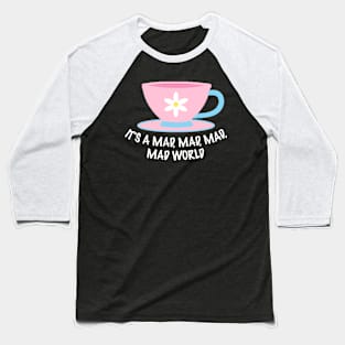 Mad Tea Party Baseball T-Shirt